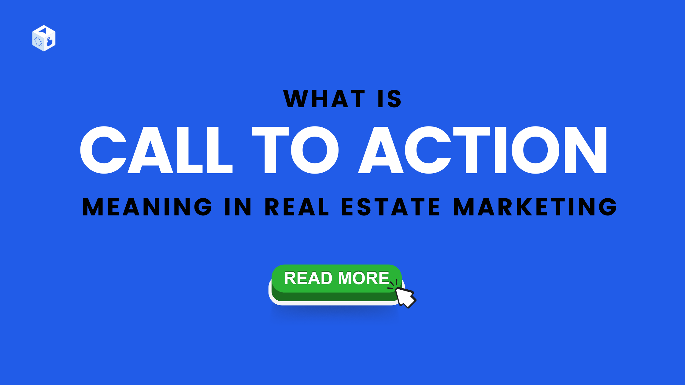 What is the Call to Action Meaning in Real Estate Marketing?